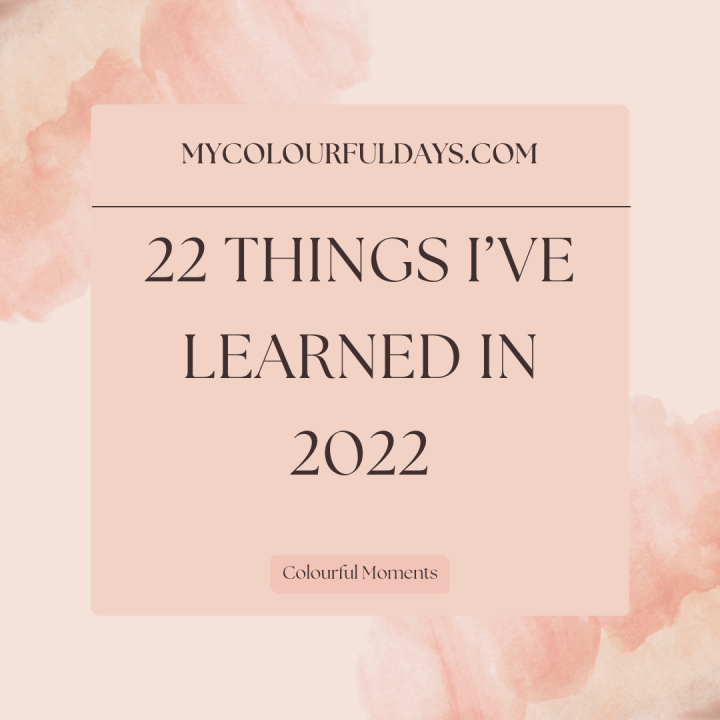 22 Life-Changing Lessons I’ve Learned in&nbsp;2022